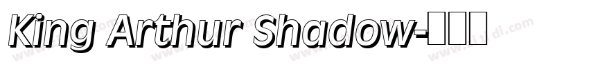 King Arthur Shadow字体转换 King Arthur Shadow字体转换